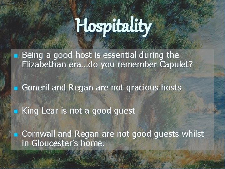 Hospitality n Being a good host is essential during the Elizabethan era…do you remember