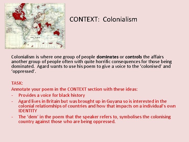 CONTEXT: Colonialism is where one group of people dominates or controls the affairs another