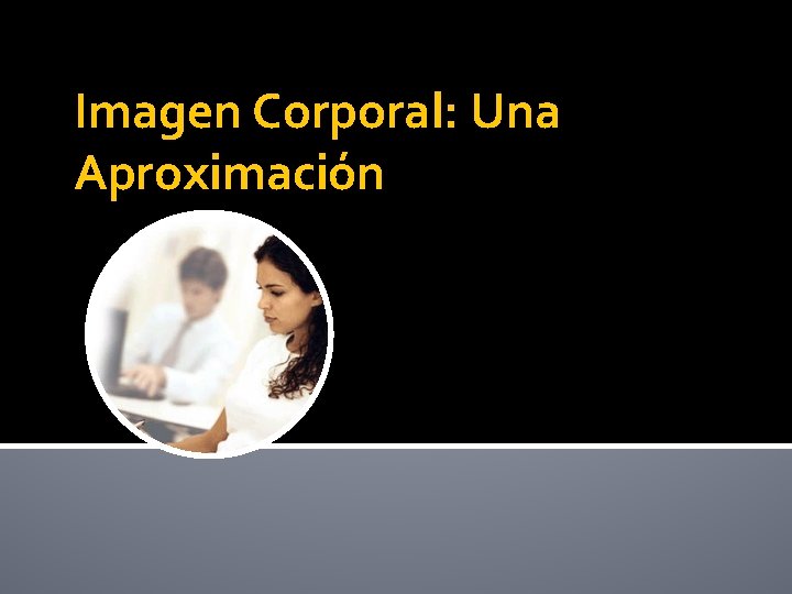 Imagen Corporal: Una Aproximación 