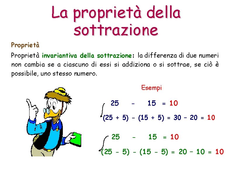Proprietà La proprietà della sottrazione Proprietà invariantiva della sottrazione: la differenza di due numeri