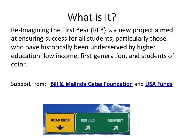 What is It? Re-Imagining the First Year (RFY) is a new project aimed at