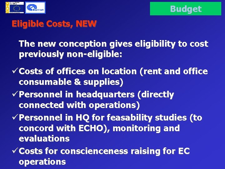 Budget Eligible Costs, NEW The new conception gives eligibility to cost previously non-eligible: üCosts
