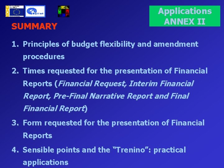 SUMMARY Applications ANNEX II 1. Principles of budget flexibility and amendment procedures 2. Times