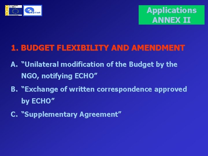Applications ANNEX II 1. BUDGET FLEXIBILITY AND AMENDMENT A. “Unilateral modification of the Budget