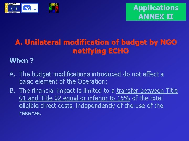 Applications ANNEX II A. Unilateral modification of budget by NGO notifying ECHO When ?