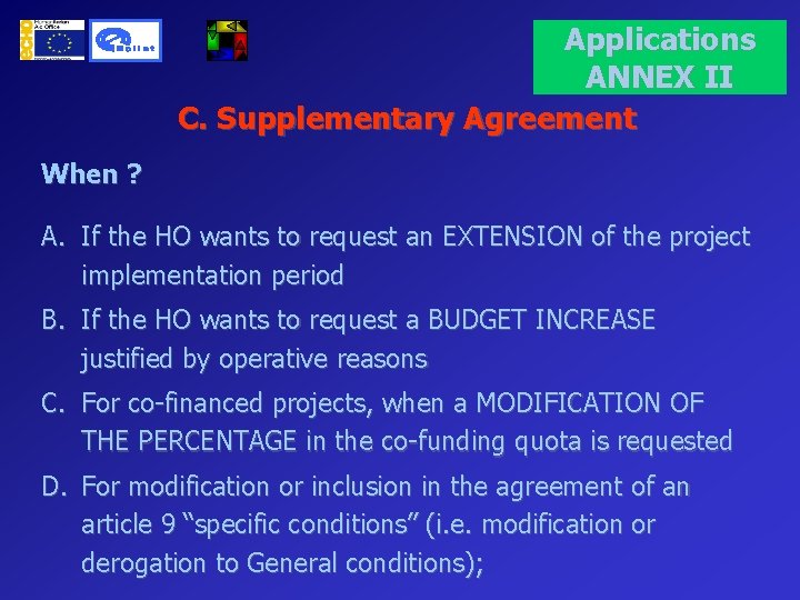 Applications ANNEX II C. Supplementary Agreement When ? A. If the HO wants to