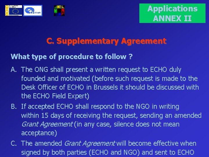 Applications ANNEX II C. Supplementary Agreement What type of procedure to follow ? A.