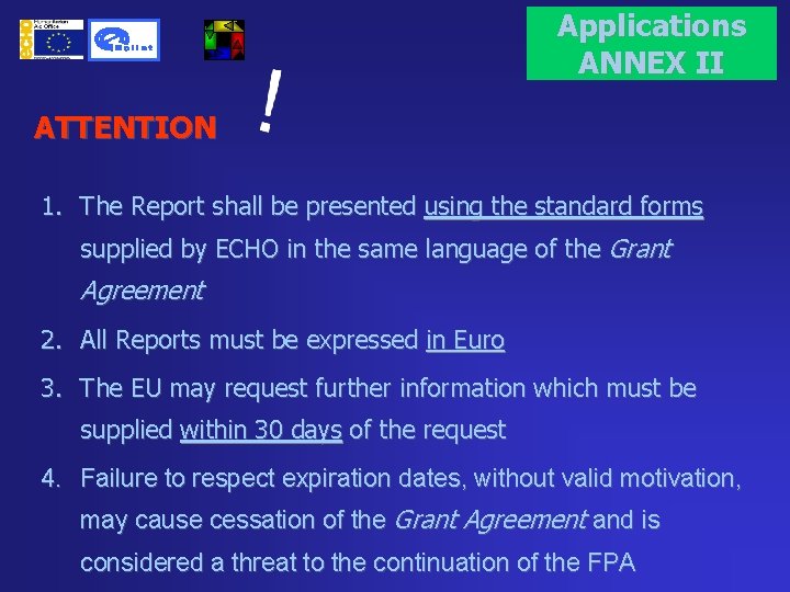 Applications ANNEX II ATTENTION 1. The Report shall be presented using the standard forms