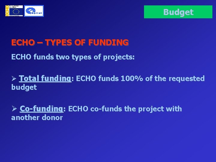 Budget ECHO – TYPES OF FUNDING ECHO funds two types of projects: Ø Total