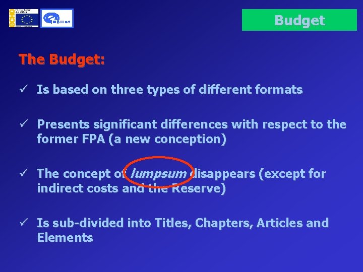 Budget The Budget: ü Is based on three types of different formats ü Presents