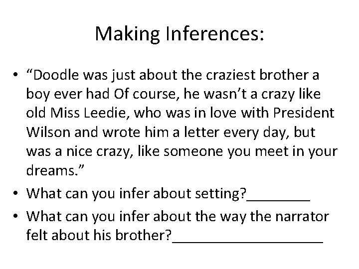 Making Inferences: • “Doodle was just about the craziest brother a boy ever had