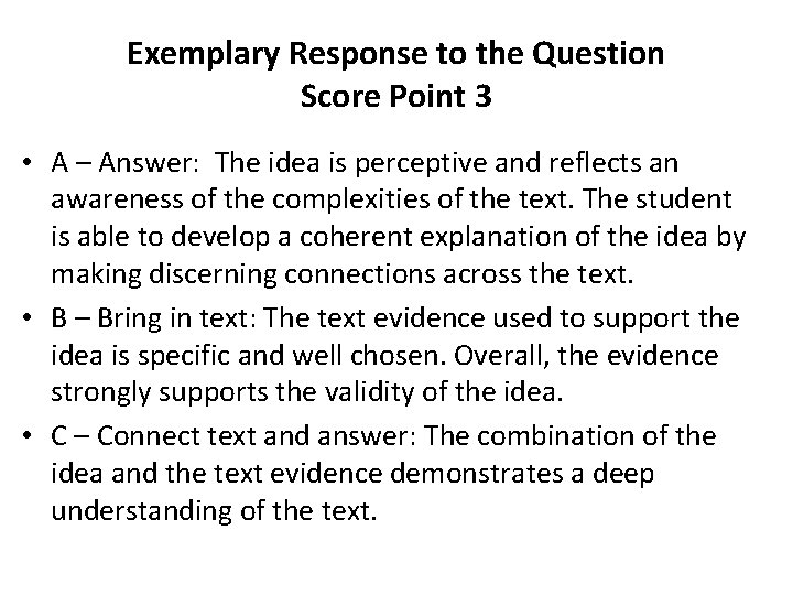 Exemplary Response to the Question Score Point 3 • A – Answer: The idea