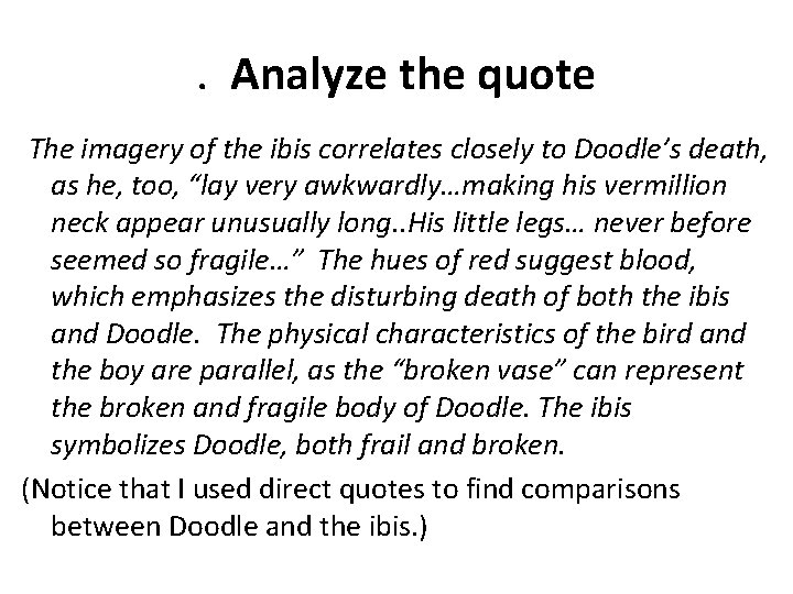 . Analyze the quote The imagery of the ibis correlates closely to Doodle’s death,