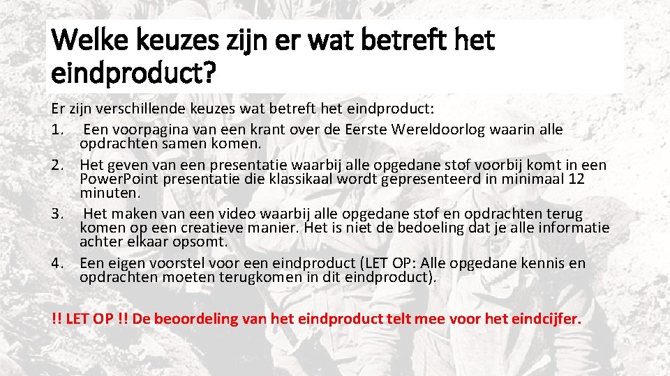 Welke keuzes zijn er wat betreft het eindproduct? Er zijn verschillende keuzes wat betreft