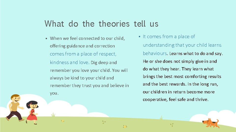 What do theories tell us § When we feel connected to our child, §
