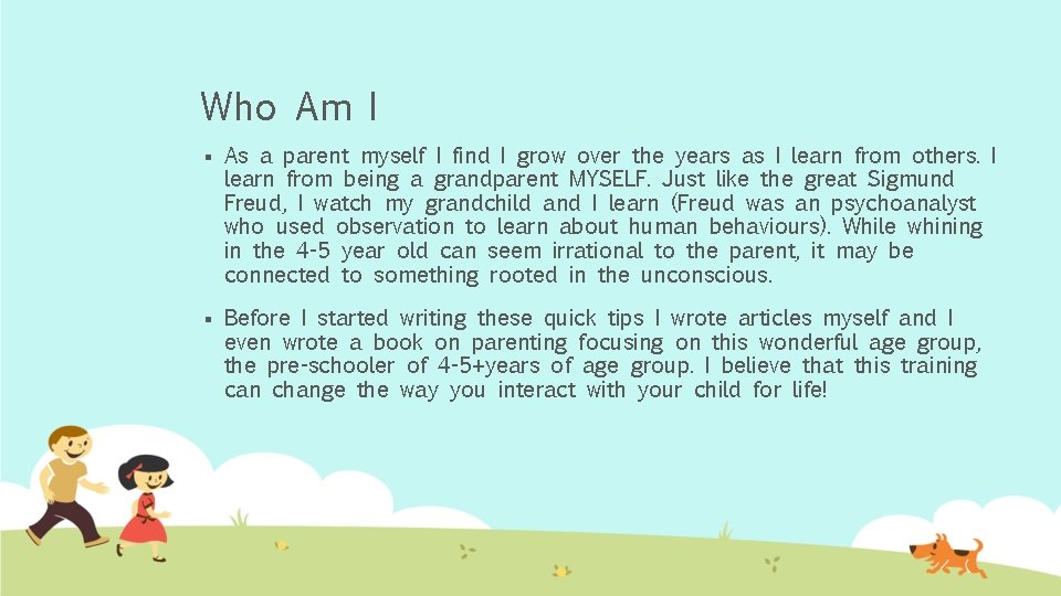 Who Am I § As a parent myself I find I grow over the