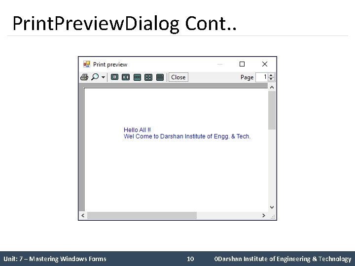 Print. Preview. Dialog Cont. . Unit: 7 – Mastering Windows Forms 10 0 Darshan