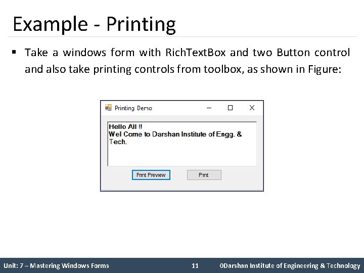 Example - Printing § Take a windows form with Rich. Text. Box and two