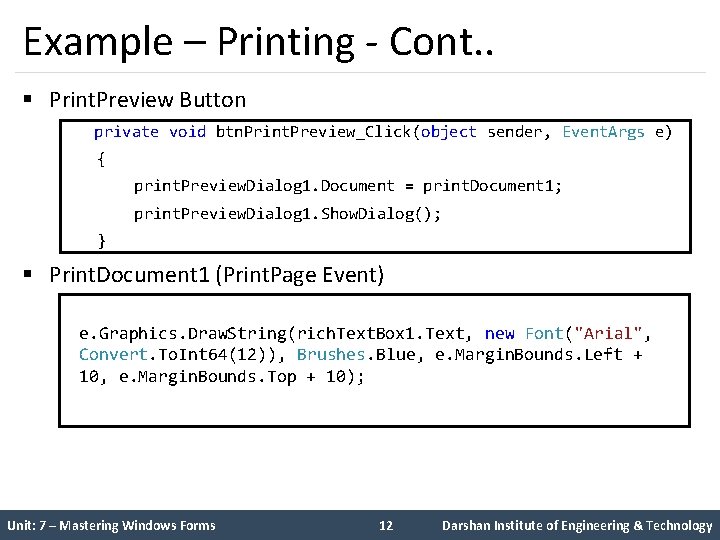 Example – Printing - Cont. . § Print. Preview Button private void btn. Print.