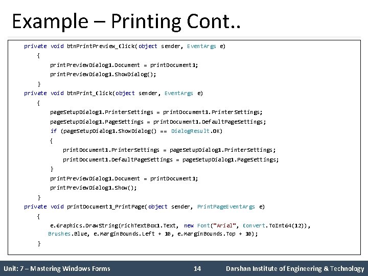 Example – Printing Cont. . private void btn. Print. Preview_Click( object sender, Event. Args