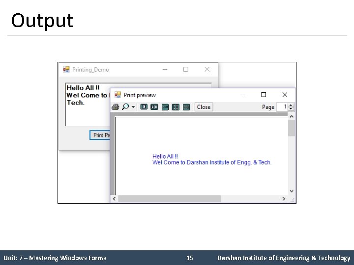 Output Unit: 7 – Mastering Windows Forms 15 Darshan Institute of Engineering & Technology