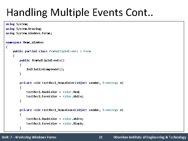 Handling Multiple Events Cont. . using System; using System. Drawing; using System. Windows. Forms;