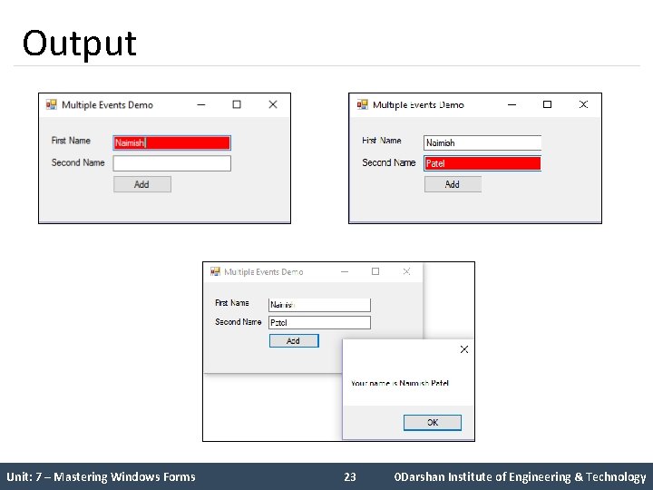 Output Unit: 7 – Mastering Windows Forms 23 0 Darshan Institute of Engineering &