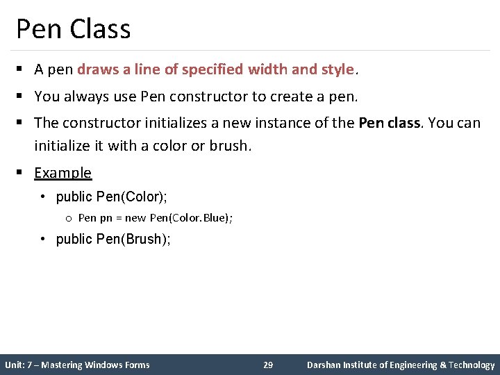 Pen Class § A pen draws a line of specified width and style. §