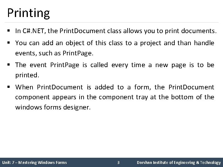 Printing § In C#. NET, the Print. Document class allows you to print documents.