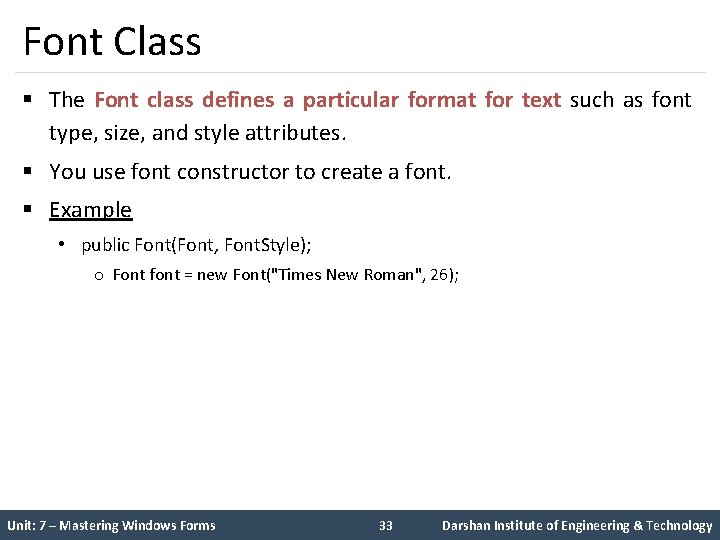 Font Class § The Font class defines a particular format for text such as