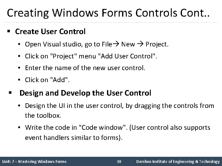 Creating Windows Forms Controls Cont. . § Create User Control • Open Visual studio,