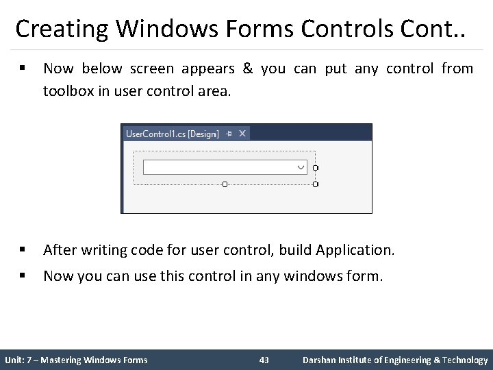 Creating Windows Forms Controls Cont. . § Now below screen appears & you can