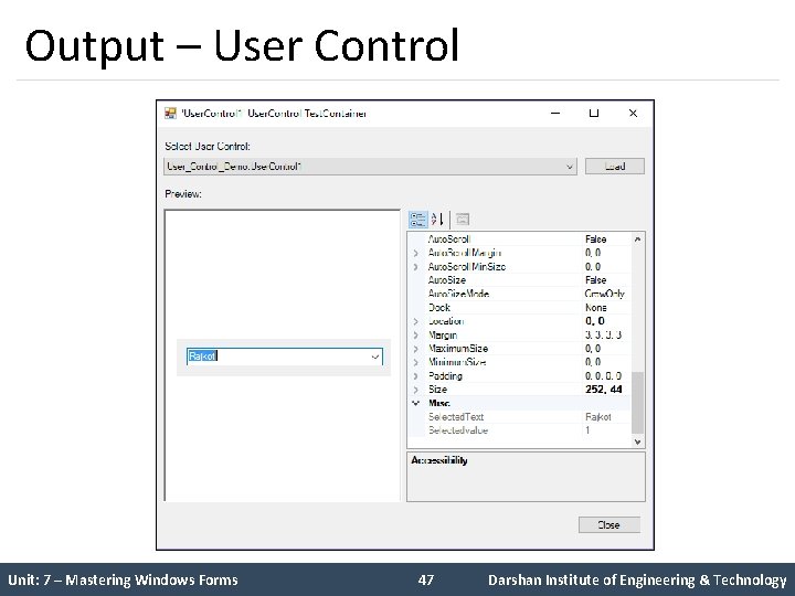 Output – User Control Unit: 7 – Mastering Windows Forms 47 Darshan Institute of