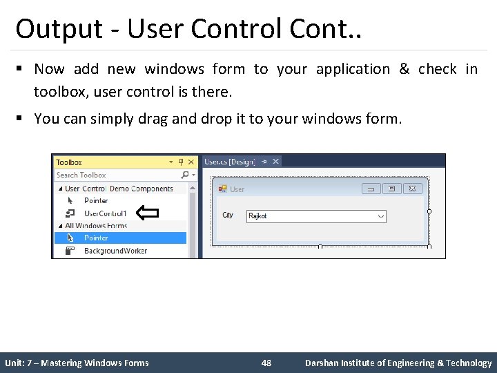 Output - User Control Cont. . § Now add new windows form to your