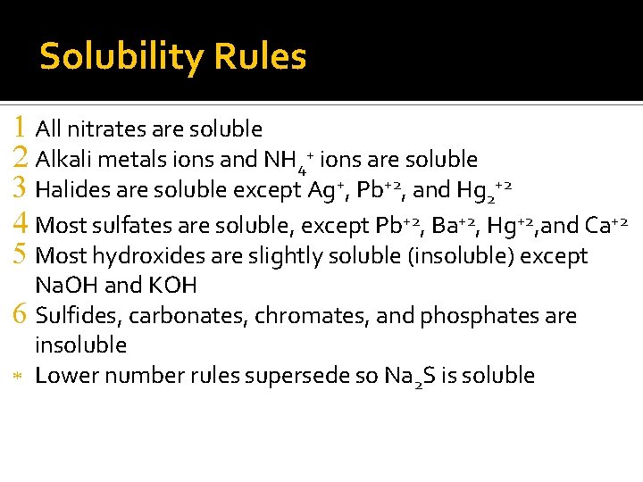 Solubility Rules 1 All nitrates are soluble 2 Alkali metals ions and NH 4+