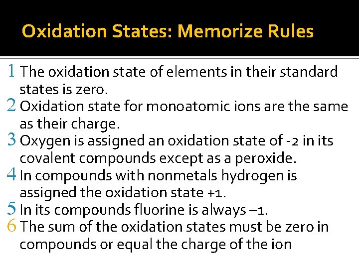 Oxidation States: Memorize Rules 1 The oxidation state of elements in their standard states
