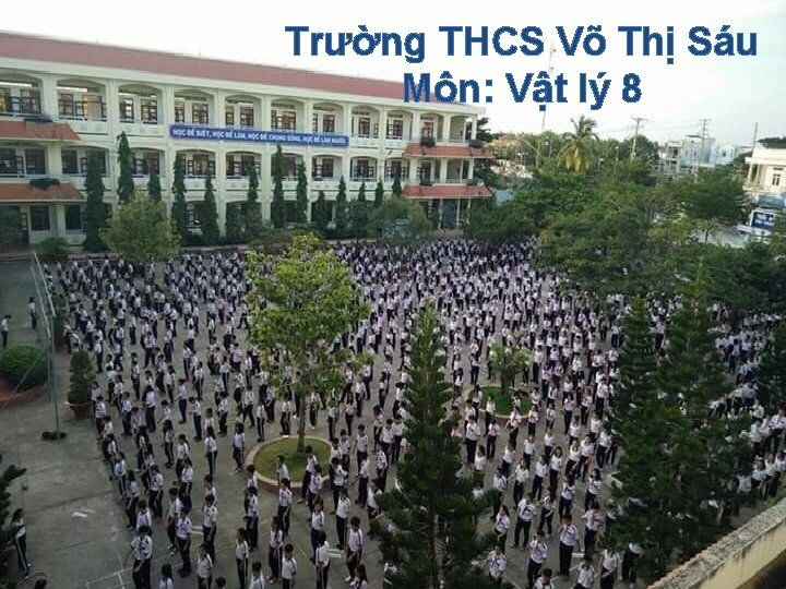 BÀI 8. ÁP SUẤT CHẤT LỎNG Trường THCS Võ Thị Sáu Môn: Vật lý