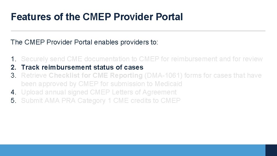 Features of the CMEP Provider Portal The CMEP Provider Portal enables providers to: 1.