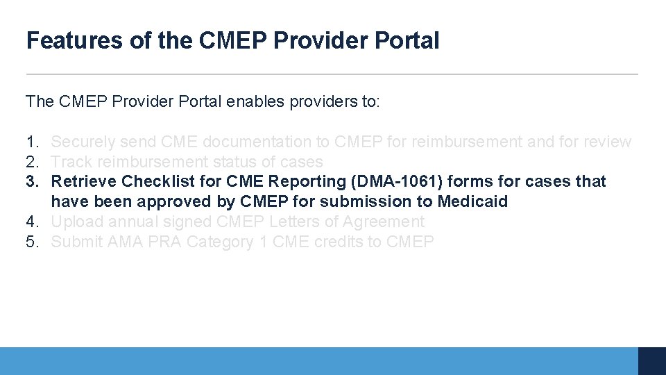 Features of the CMEP Provider Portal The CMEP Provider Portal enables providers to: 1.