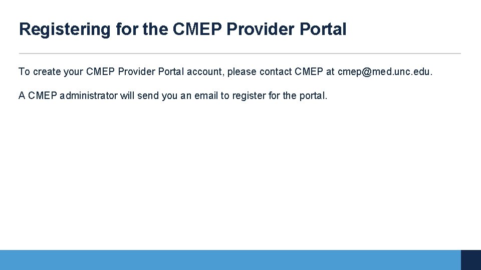 Registering for the CMEP Provider Portal To create your CMEP Provider Portal account, please