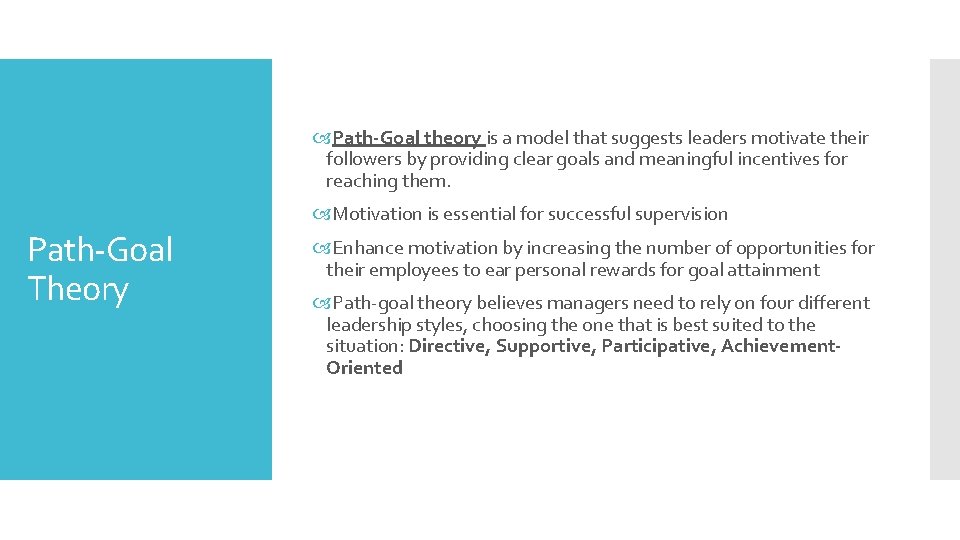  Path-Goal theory is a model that suggests leaders motivate their followers by providing