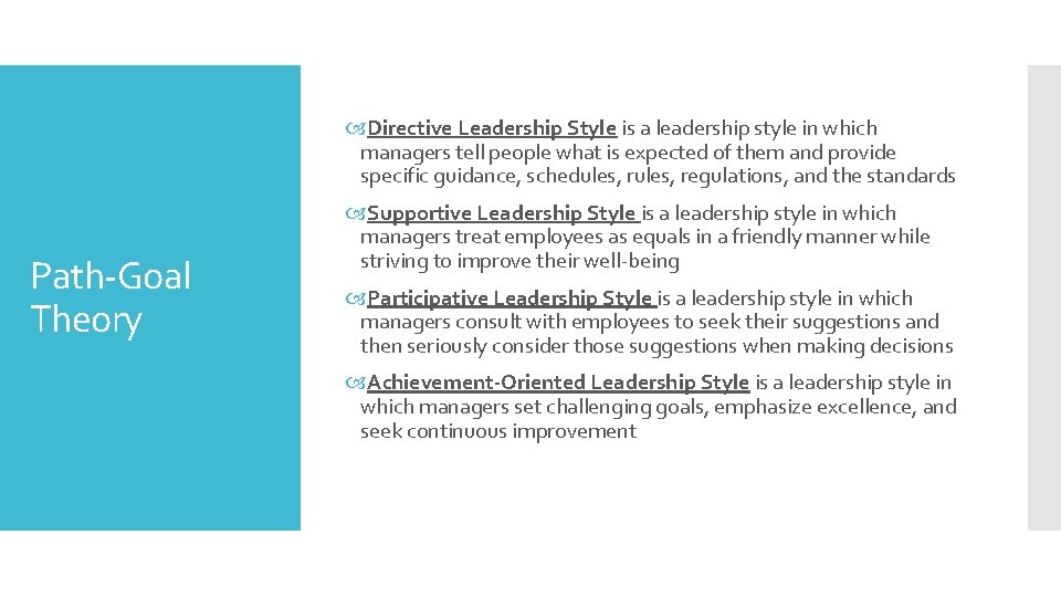  Directive Leadership Style is a leadership style in which managers tell people what