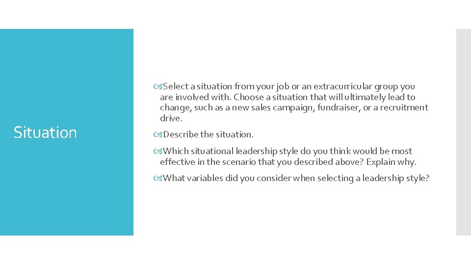 Situation Select a situation from your job or an extracurricular group you are involved