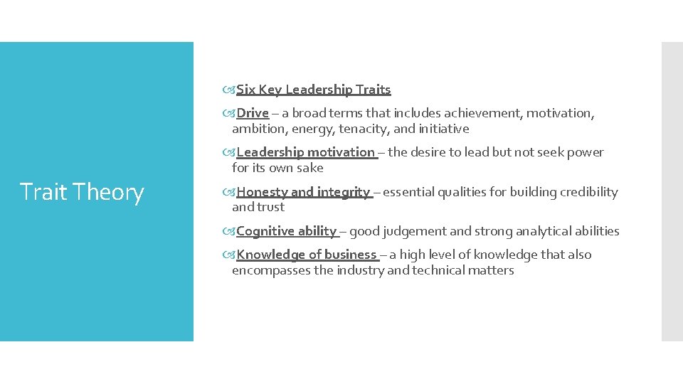  Six Key Leadership Traits Drive – a broad terms that includes achievement, motivation,
