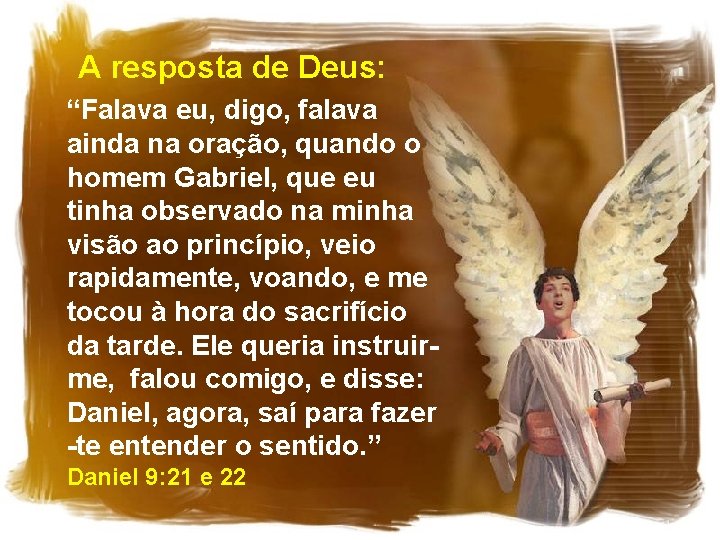 A resposta de Deus: “Falava eu, digo, falava ainda na oração, quando o homem A resposta de Deus: “Falava eu, digo, falava ainda na oração, quando o homem