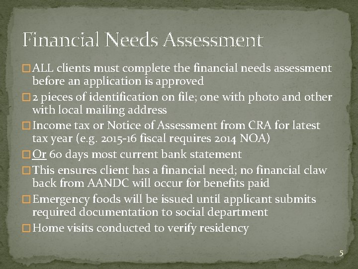 Financial Needs Assessment � ALL clients must complete the financial needs assessment before an