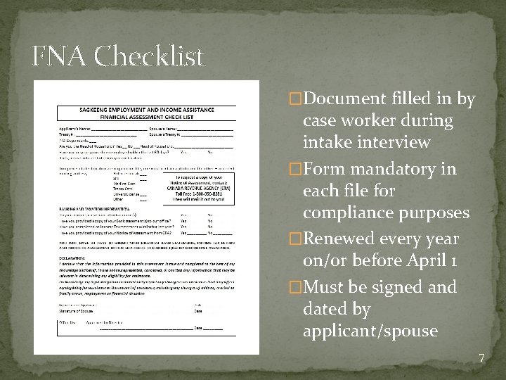 FNA Checklist �Document filled in by case worker during intake interview �Form mandatory in