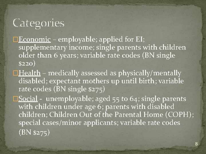 Categories �Economic – employable; applied for EI; supplementary income; single parents with children older