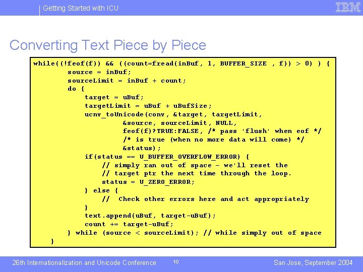 Getting Started with ICU Converting Text Piece by Piece while((!feof(f)) && ((count=fread(in. Buf, 1,