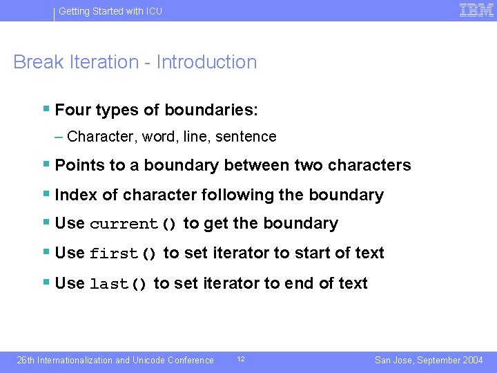 Getting Started with ICU Break Iteration - Introduction § Four types of boundaries: –